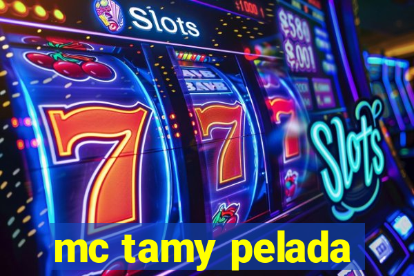 mc tamy pelada